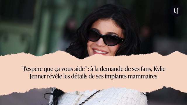 J'espère que ça vous aide : à la demande de ses fans, Kylie Jenner révèle les détails de ses implants mammaires