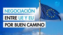 La UE ve que la negociación comercial con EU va por buen camino; aranceles a metales no ayudan