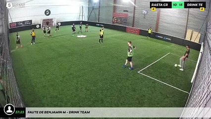 Faute de Benjamin M - Drink Team