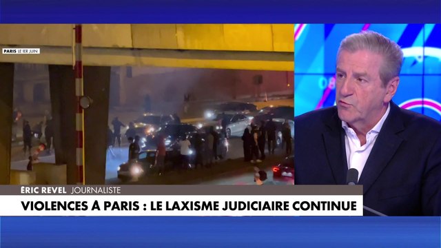 Éric Revel sur le laxisme judiciaire en France à la suite des violences à Paris ce week-end