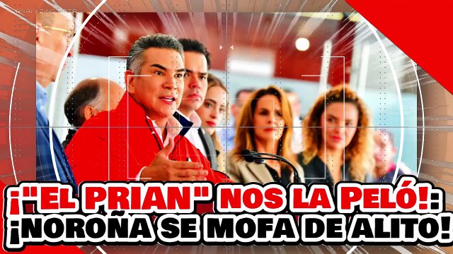 🔥🚨¡’EL PRIAN’ NOS LA PELÓ! ¡NOROÑA se MOFA de 'ALITO' por QUERER ANULAR la ELECCIÓN JUDICIAL!