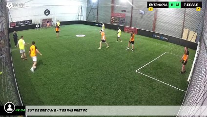 But de Erevan B - T Es Pas Pret Fc