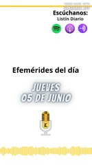 Efemérides | Jueves 05 de Junio 2025