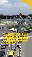 Sambut Hari Jadi ke-241 Pekanbaru, Warga Dapat Kado Penghapusan Denda Pajak Daerah