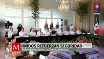 Gobernadores de Tamaulipas, Nuevo León y Coahuila se unen para fortalecer seguridad
