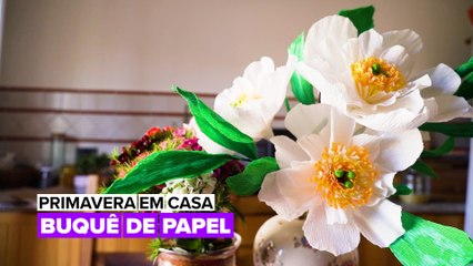 Primavera em Casa: Buquê de Papel
