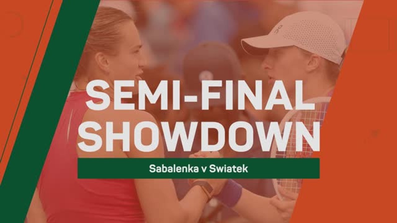 French Open Semi-Final Showdown - Sabalenka v Swiatek