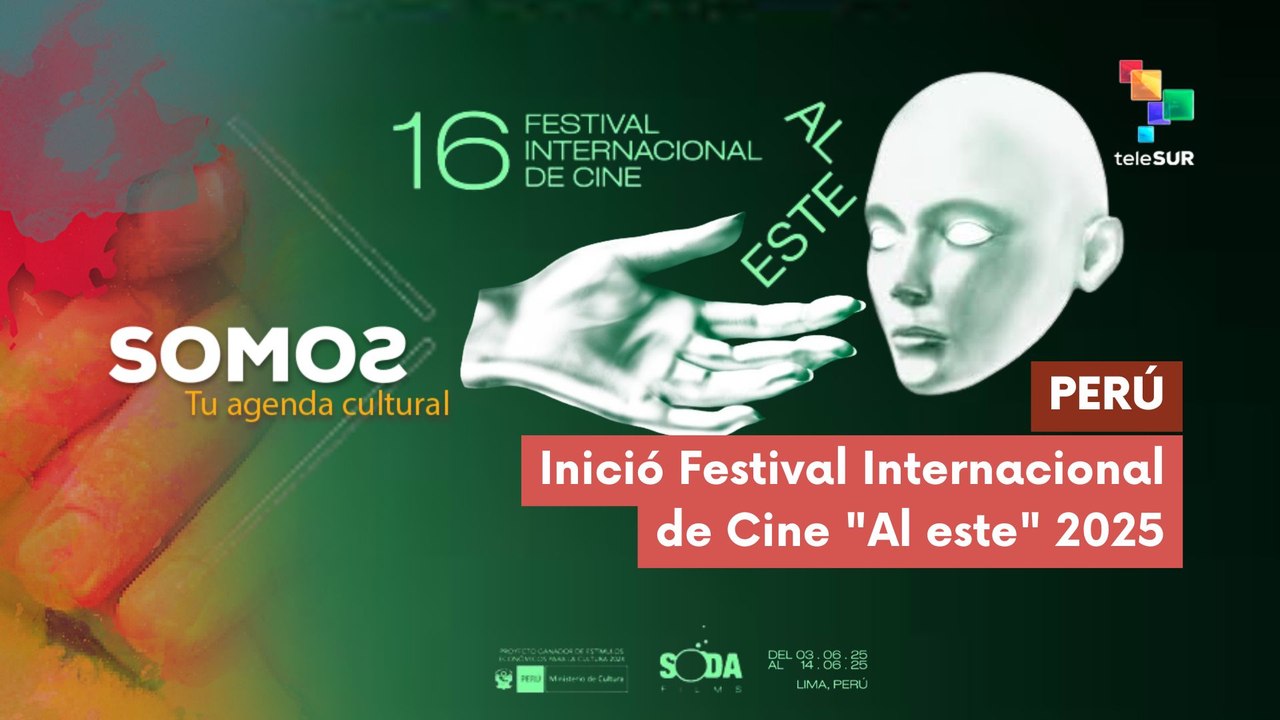 Inició Festival Internacional de Cine "Al este" 2025 SOMOS 03-06-2025