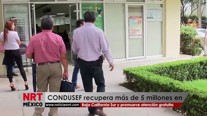 CONDUSEF Recupera 5.5 Millones de Pesos en Baja California Sur y Ofrece Atención Gratuita 💰