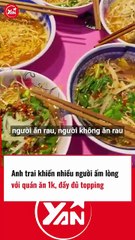 Anh trai khiến nhiều người quý mến với quán ăn tự phục vụ 1k