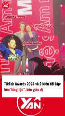 Tiktok Award và 2 thái cực đối lặp