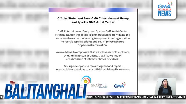 GMA Entertainment Group at Sparkle GMA Artist Center, nagbabala laban sa mga nagpapanggap na representative ng organisasyon para makakuha ng pribadong impormasyon at sensitibong mga larawan at video | Balitanghali