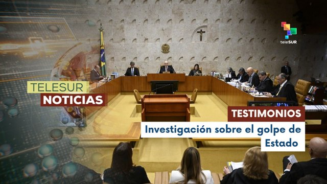 En Brasil, el Supremo Tribunal Federal escuchará testimonios del Núcleo uno