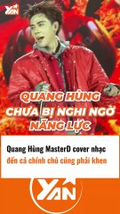 Quang Hùng MasterD cover nhạc đến chính chủ cũng phải khen