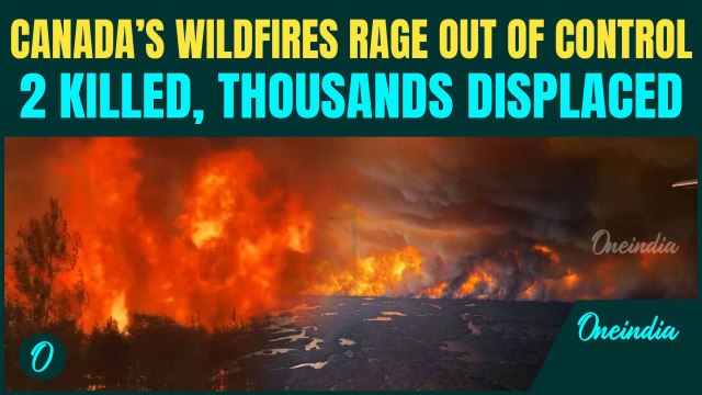 Canada Wildfire Breaking: Worst Wildfire Crisis Forces 33,000 to Flee; 2 Killed as Smoke Chokes U.S