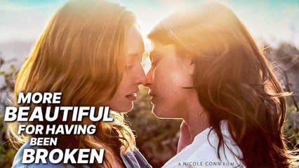 More Beautiful for Having Been Broken - Free Drama Film - Zoe Ventoura