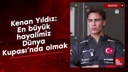 Kenan Yıldız: En büyük hayalimiz Dünya Kupası'nda olmak
