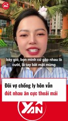 Đôi vợ chồng ly hôn vẫn đút nhau ăn cực tình cảm