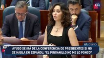 Ayuso se irá de la Conferencia de Presidentes si no se habla en español: 