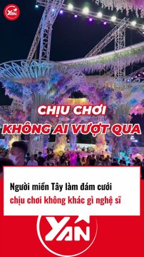 Người miền Tây làm đám cưới chịu chi không thua gì nghệ sĩ