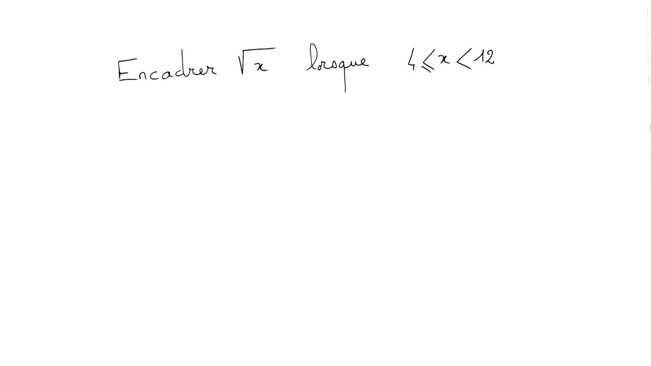 Encadrer racine carrée de x - 2nde