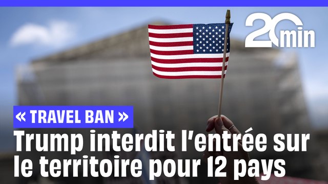 Trump annonce des interdictions d'entrée aux Etats-Unis contre les ressortissants de plusieurs pays