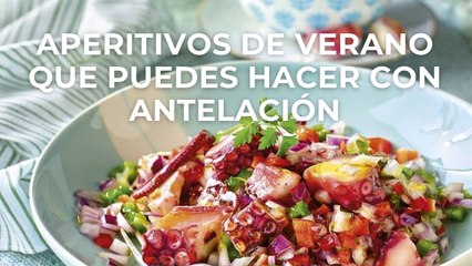 Aperitivos de verano que puedes hacer con antelación