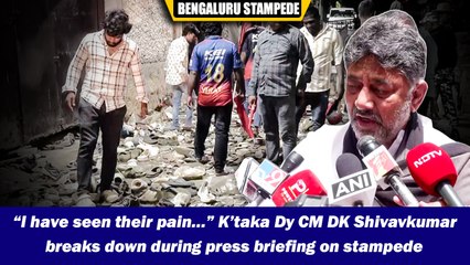 “I have seen their pain…” K’taka Dy CM DK Shivavkumar breaks down during press briefing on stampede