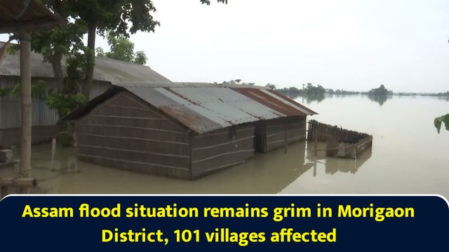 Assam flood situation remains grim in Morigaon District, 101 villages affected