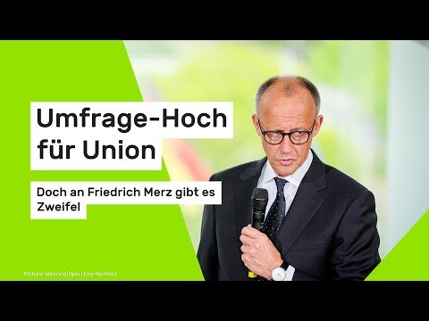 Umfrage-Hoch für Union: Doch an Friedrich Merz gibt es Zweifel