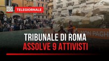 Blitz a Fontana di Trevi, tutti assolti gli attivisti