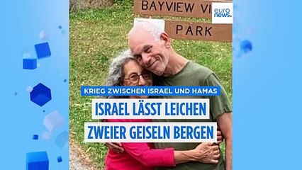 Getötetes Ehepaar kehrt heim: Israel lässt Leichen von Hamas-Geiseln bergen