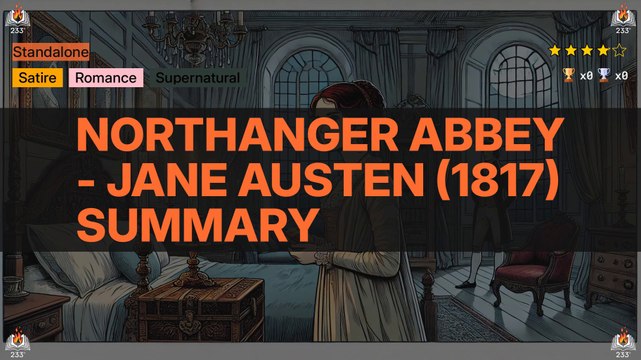 Northanger Abbey - Jane Austen (1817) Summary