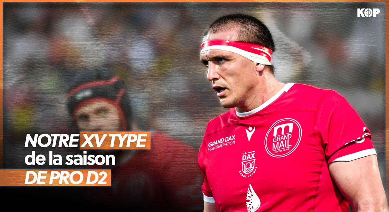 🏆 Notre XV type de la saison de Pro D2