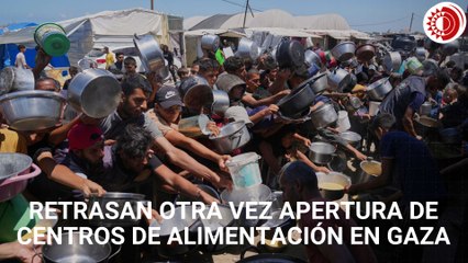 Fundación pospone de nuevo apertura de centros de ayuda en Gaza