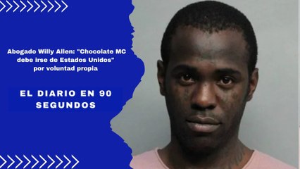 Abogado Willy Allen: "Chocolate MC debe irse de Estados Unidos" por voluntad propia | El Diario en 90 segundos