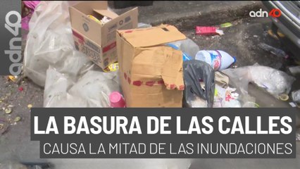La mitad de las inundaciones son por basura acumulada en las calles I República Mx