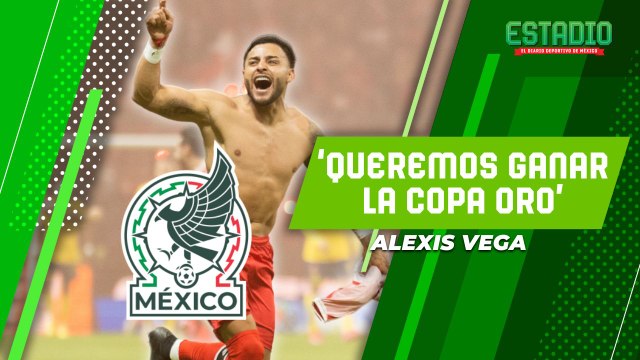 Alexis Vega quiere DEMOSTRAR su nivel con Selección Mexicana | Estadio Deportes