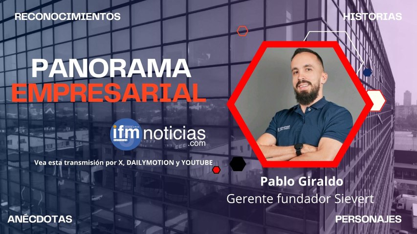 PANORAMA EMPRESARIAL: Pablo Giraldo y la consolidación de Sievert en el sector salud e industrial