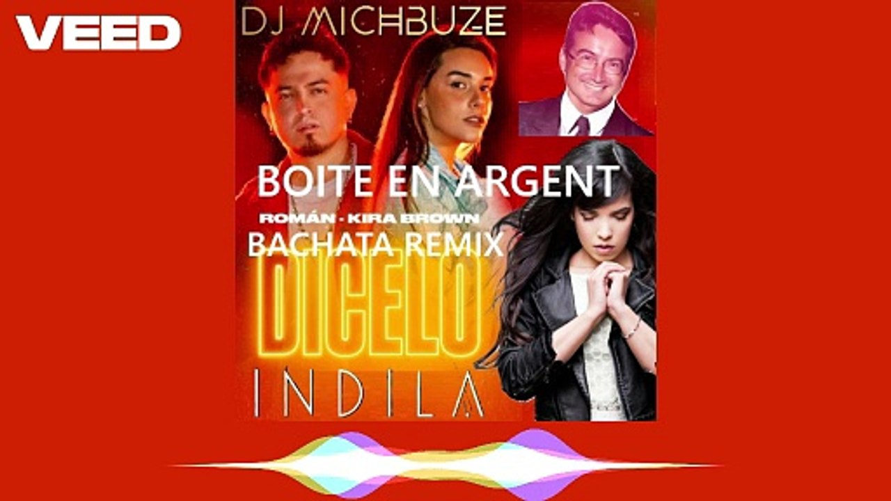 Indila - Boite En Argent x Roman, Kira Brown - Dicelo (Dj michbuze Bachata Remix 2025)