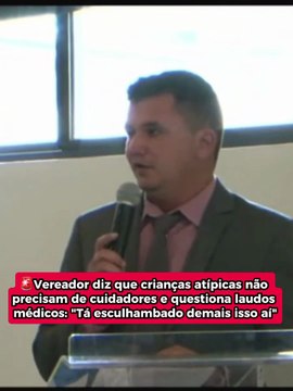Vereador gera polêmica ao questionar cuidadores para crianças autistas de Salgueiro