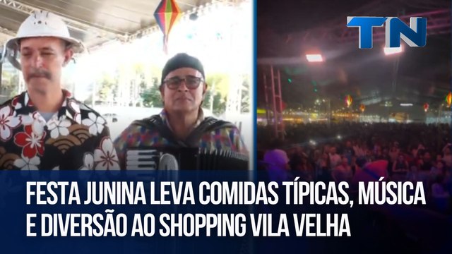 Festa junina leva comidas típicas, música e diversão ao Shopping Vila Velha