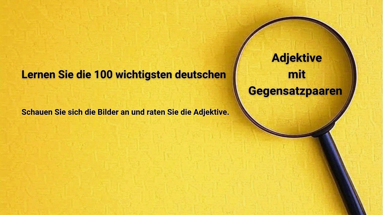 Adjektive mit Gegensatzpaaren