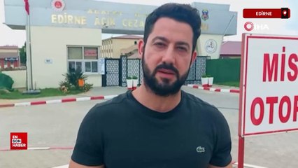 Edirne’deki cezaevlerinde tahliyeler başladı