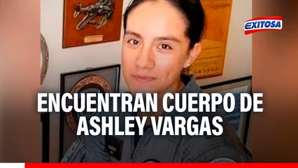Ashley Vargas: Encuentran el cuerpo de la alférez desaparecida
