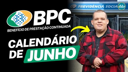 BPC JUNHO 2025: CALENDÁRIO OFICIAL LIBERADO! Datas, Consulta e Dúvidas Respondidas!