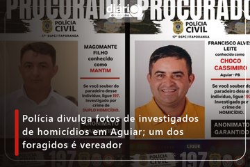 Polícia divulga fotos de investigados de homicídios em Aguiar; um dos foragidos é vereador