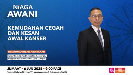 Niaga AWANI: Kemudahan cegah dan kesan awal kanser