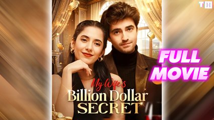 My Wife's Billion Dollar Secret Full Movie