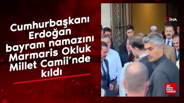 Erdoğan bayram namazını Marmaris Okluk Millet Camii’nde kıldı